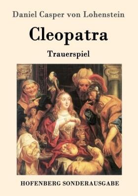 Lohenstein |  Cleopatra | Buch |  Sack Fachmedien