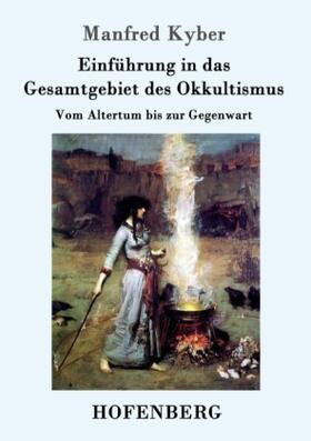 Kyber |  Einführung in das Gesamtgebiet des Okkultismus | Buch |  Sack Fachmedien