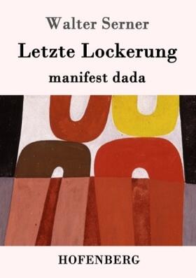 Serner |  Letzte Lockerung | Buch |  Sack Fachmedien