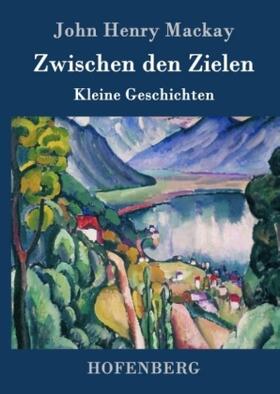 Mackay |  Zwischen den Zielen | Buch |  Sack Fachmedien