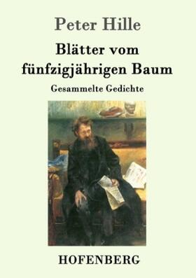 Hille |  Blätter vom fünfzigjährigen Baum | Buch |  Sack Fachmedien
