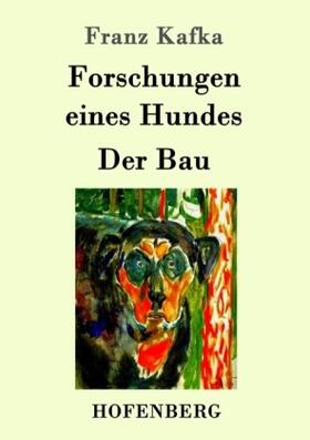 Kafka |  Forschungen eines Hundes / Der Bau | Buch |  Sack Fachmedien