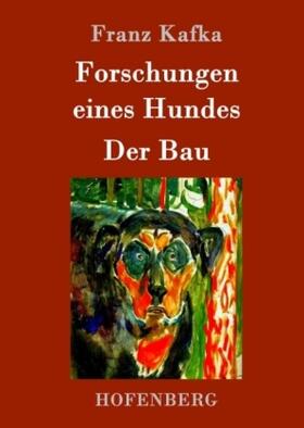 Kafka |  Forschungen eines Hundes / Der Bau | Buch |  Sack Fachmedien