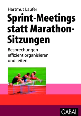 Laufer |  Sprint-Meetings statt Marathon-Sitzungen | eBook | Sack Fachmedien