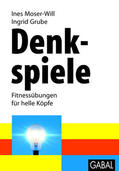 Moser-Will / Grube |  Denkspiele | eBook | Sack Fachmedien