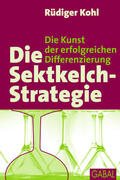 Kohl |  Die Sektkelch-Strategie | eBook | Sack Fachmedien