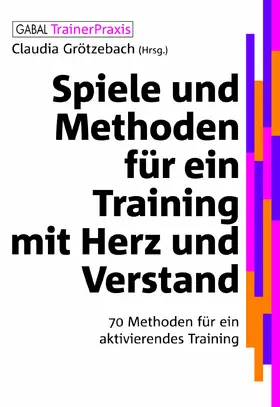 Grötzebach | Spiele und Methoden für ein Training mit Herz und Verstand | E-Book | www.sack.de