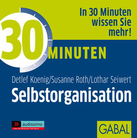 Koenig / Roth / Seiwert | 30 Minuten Selbstorganisation | Sonstiges | 978-3-86200-274-0 | sack.de