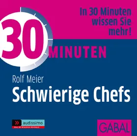 Meier |  30 Minuten Schwierige Chefs | Sonstiges |  Sack Fachmedien