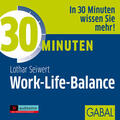 Seiwert |  30 Minuten Work-Life-Balance | Sonstiges |  Sack Fachmedien