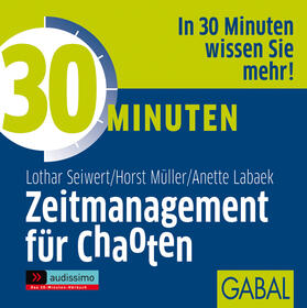 Seiwert / Müller / Labaek-Noeller | 30 Minuten Zeitmanagement für Chaoten | Sonstiges | 978-3-86200-295-5 | sack.de