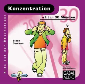 Gemmer |  Konzentration - fit in 30 Minuten | Sonstiges |  Sack Fachmedien