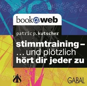 Kutscher |  Stimmtraining- ... und plötzlich hörtr dir jeder zu | Sonstiges |  Sack Fachmedien