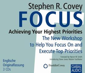 Covey |  Focus: Achieving Your Highest Priorities | Sonstiges |  Sack Fachmedien
