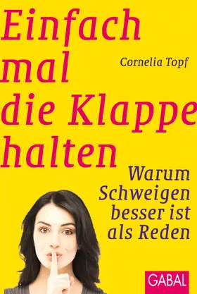 Topf |  Einfach mal die Klappe halten | eBook | Sack Fachmedien