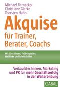 Bernecker / Gierke / Hahn |  Akquise für Trainer, Berater, Coachs | eBook | Sack Fachmedien
