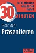 Mohr |  30 Minuten Präsentieren | eBook | Sack Fachmedien
