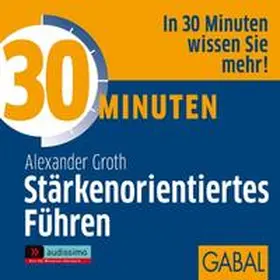 Groth |  30 Minuten Stärkenorientiertes Führen | Sonstiges |  Sack Fachmedien