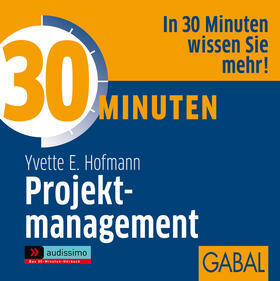 Hofmann | 30 Minuten Projektmanagement | Sonstiges | 978-3-86200-618-2 | sack.de