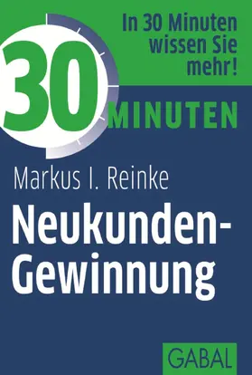 Reinke |  30 Minuten Neukunden-Gewinnung | eBook | Sack Fachmedien