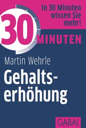 Wehrle |  30 Minuten Gehaltserhöhung | eBook | Sack Fachmedien