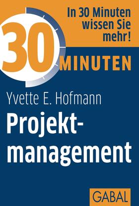 Hofmann | 30 Minuten Projektmanagement | E-Book | sack.de