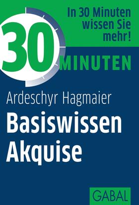 Hagmaier |  30 Minuten Basiswissen Akquise | eBook | Sack Fachmedien