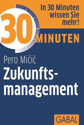Micic | 30 Minuten Zukunftsmanagement | E-Book | sack.de