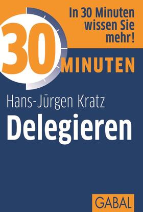 Kratz | 30 Minuten Delegieren | E-Book | sack.de