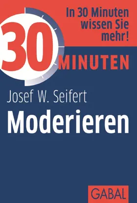 Seifert |  30 Minuten Moderieren | eBook | Sack Fachmedien