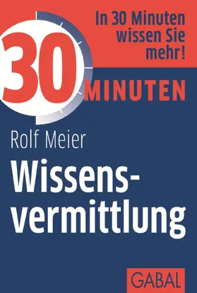 Meier |  30 Minuten Wissensvermittlung | eBook | Sack Fachmedien