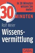 Meier |  30 Minuten Wissensvermittlung | eBook | Sack Fachmedien