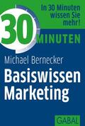 Bernecker |  30 Minuten Basiswissen Marketing | eBook | Sack Fachmedien