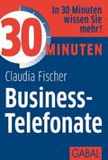 Fischer |  30 Minuten Business-Telefonate | eBook | Sack Fachmedien