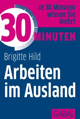 Hild |  30 Minuten Arbeiten im Ausland | eBook | Sack Fachmedien