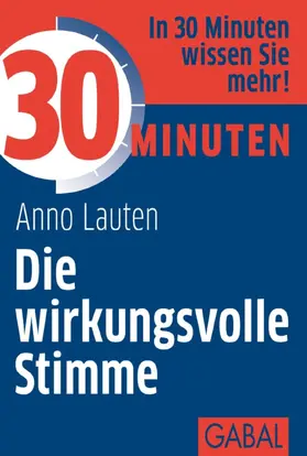 Lauten |  30 Minuten Die wirkungsvolle Stimme | eBook | Sack Fachmedien