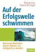 Lurz / Fargel |  Auf der Erfolgswelle schwimmen | eBook | Sack Fachmedien