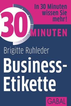 Ruhleder | 30 Minuten Business-Etikette | E-Book | sack.de