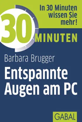 Brugger | 30 Minuten Entspannte Augen am PC | E-Book | www.sack.de