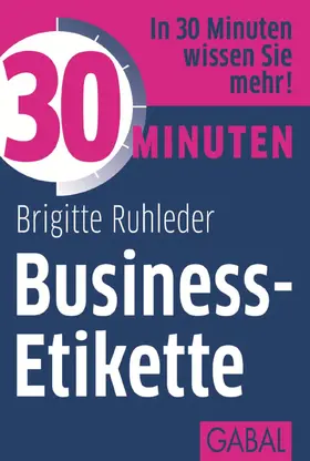 Ruhleder | 30 Minuten Business-Etikette | E-Book | www.sack.de