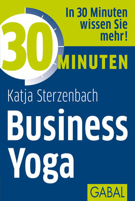 Sterzenbach |  30 Minuten Business Yoga | eBook | Sack Fachmedien