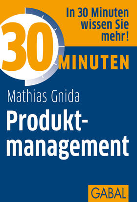 Gnida | 30 Minuten Produktmanagement | E-Book | sack.de