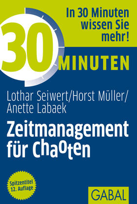 Seiwert / Müller / Labaek-Noeller | 30 Minuten Zeitmanagement für Chaoten | E-Book | sack.de