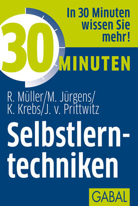 Müller / Jürgens / Krebs |  30 Minuten Selbstlerntechniken | eBook | Sack Fachmedien