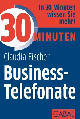 Fischer | 30 Minuten Business-Telefonate | E-Book | www.sack.de