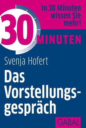 Hofert | 30 Minuten Das Vorstellungsgespräch | E-Book | sack.de