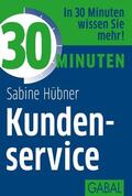 Hübner |  30 Minuten Kundenservice | eBook | Sack Fachmedien
