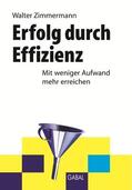 Zimmermann |  Erfolg durch Effizienz | eBook | Sack Fachmedien