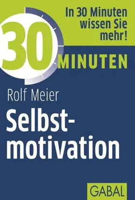 Meier |  30 Minuten Selbstmotivation | eBook | Sack Fachmedien