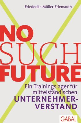 Müller-Friemauth |  No such Future | eBook | Sack Fachmedien